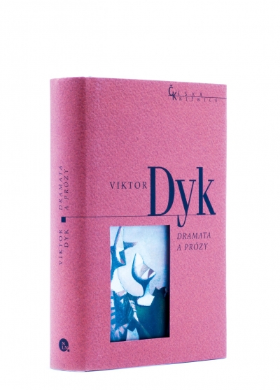 Viktor Dyk: Dramata a prózy